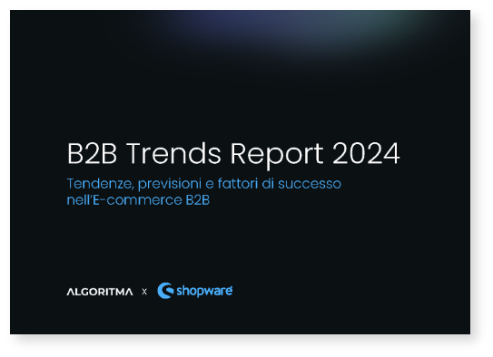 B2B Trends Report 2024: insights chiave per un e-commerce B2B di successo
